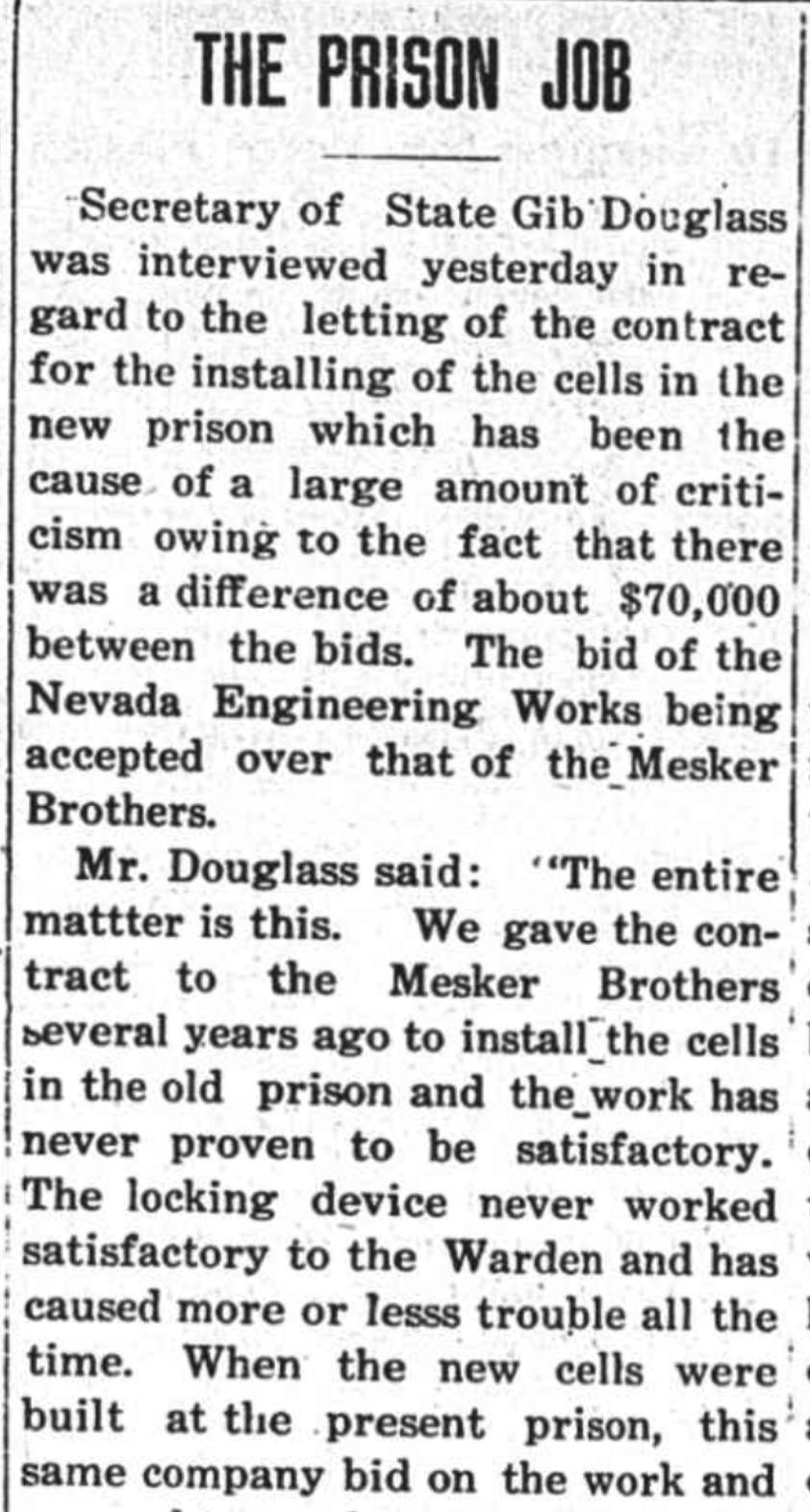 A report in the Daily Independent of Elko, Nevada on June 9, 1910, blamed previous poor quality for not awarding a prison construction contract to the Mesker Brothers.